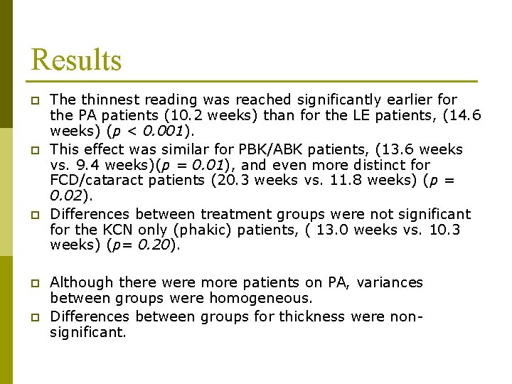 Results p p p The thinnest reading was reached significantly earlier for the PA