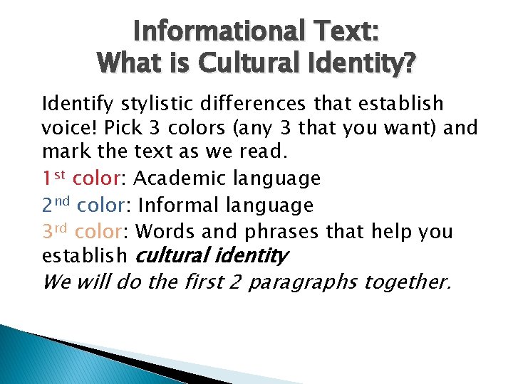 Informational Text: What is Cultural Identity? Identify stylistic differences that establish voice! Pick 3