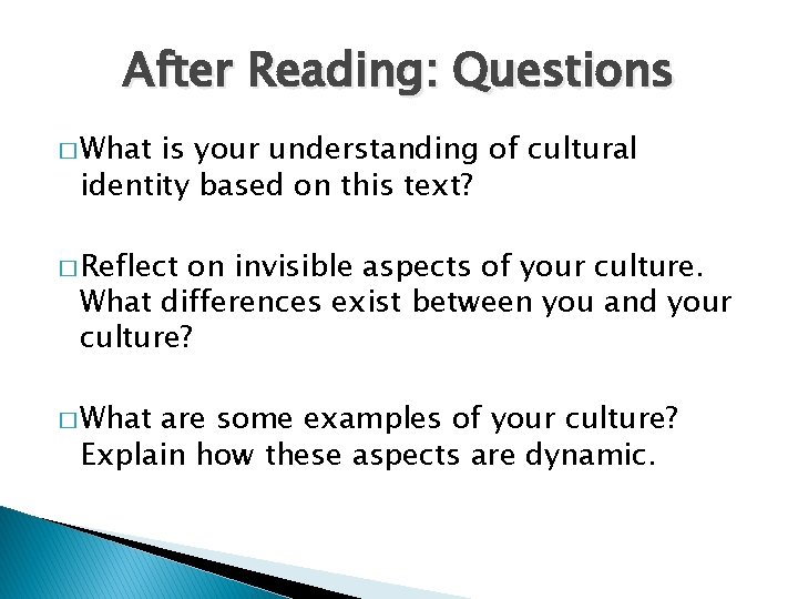 After Reading: Questions � What is your understanding of cultural identity based on this