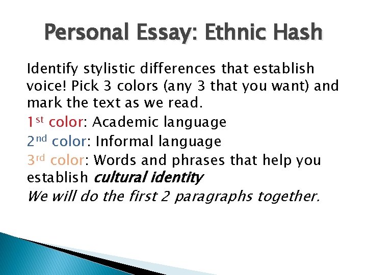 Personal Essay: Ethnic Hash Identify stylistic differences that establish voice! Pick 3 colors (any