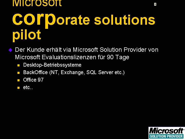 Microsoft corporate solutions pilot u Der Kunde erhält via Microsoft Solution Provider von Microsoft