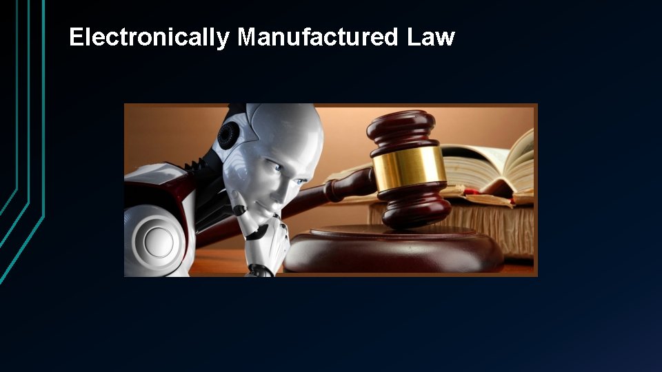 Electronically Manufactured Law 