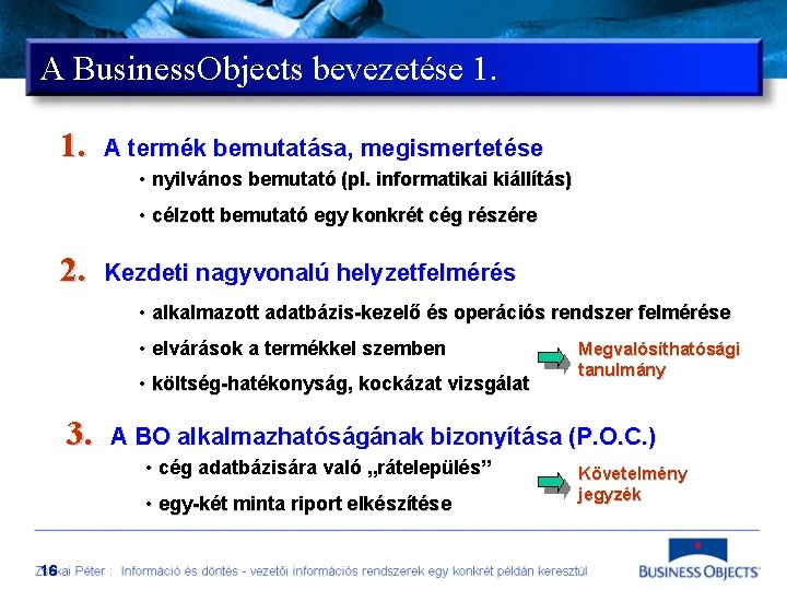 A Business. Objects bevezetése 1. 1. A termék bemutatása, megismertetése • nyilvános bemutató (pl.