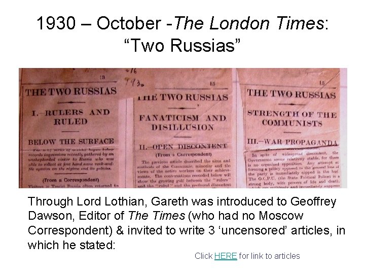 1930 – October -The London Times: “Two Russias” Through Lord Lothian, Gareth was introduced