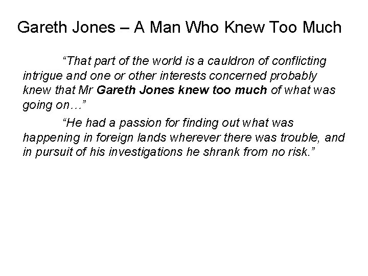 Gareth Jones – A Man Who Knew Too Much “That part of the world