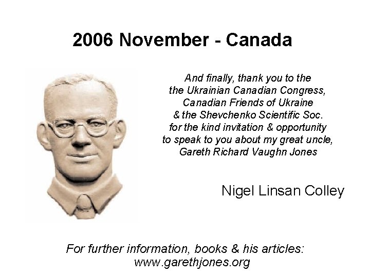 2006 November - Canada And finally, thank you to the Ukrainian Canadian Congress, Canadian
