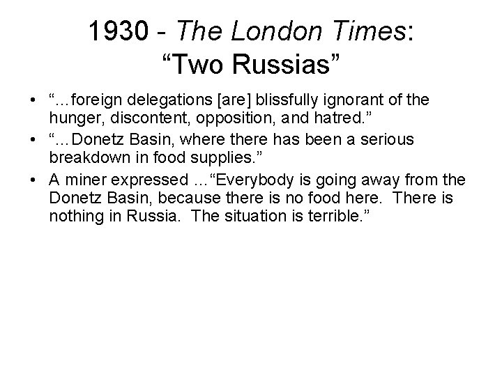 1930 - The London Times: “Two Russias” • “…foreign delegations [are] blissfully ignorant of