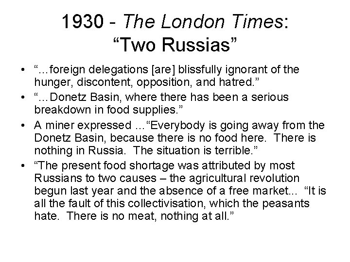 1930 - The London Times: “Two Russias” • “…foreign delegations [are] blissfully ignorant of