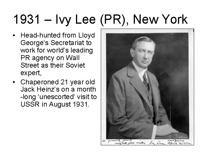 1931 – Ivy Lee (PR), New York • Head-hunted from Lloyd George’s Secretariat to