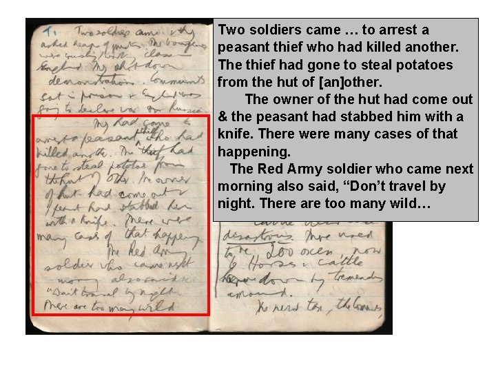 Two soldiers came … to arrest a peasant thief who had killed another. The
