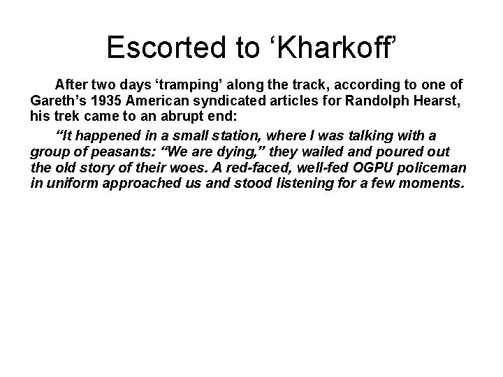 Escorted to ‘Kharkoff’ After two days ‘tramping’ along the track, according to one of