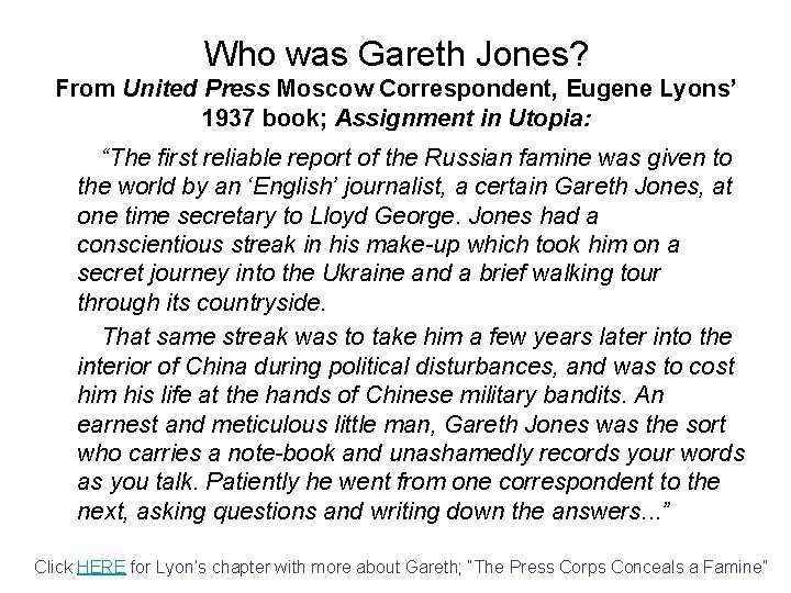 Who was Gareth Jones? From United Press Moscow Correspondent, Eugene Lyons’ 1937 book; Assignment