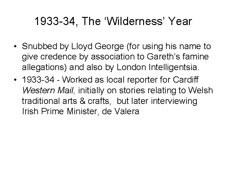 1933 -34, The ‘Wilderness’ Year • Snubbed by Lloyd George (for using his name