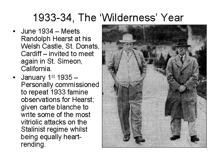 1933 -34, The ‘Wilderness’ Year • June 1934 – Meets Randolph Hearst at his