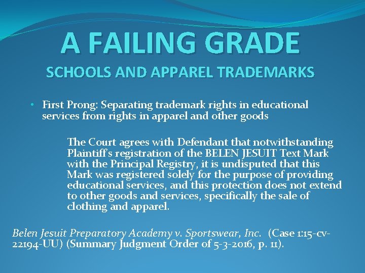 A FAILING GRADE SCHOOLS AND APPAREL TRADEMARKS • First Prong: Separating trademark rights in