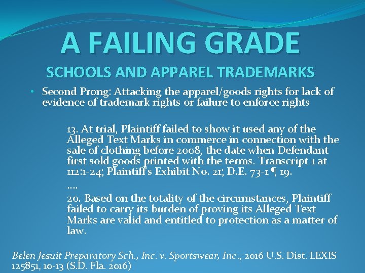 A FAILING GRADE SCHOOLS AND APPAREL TRADEMARKS • Second Prong: Attacking the apparel/goods rights