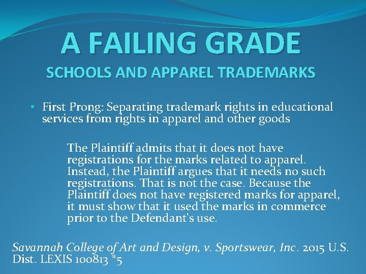 A FAILING GRADE SCHOOLS AND APPAREL TRADEMARKS • First Prong: Separating trademark rights in