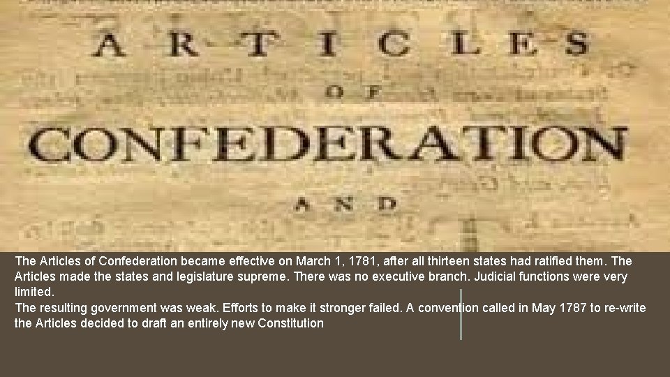 The Articles of Confederation became effective on March 1, 1781, after all thirteen states