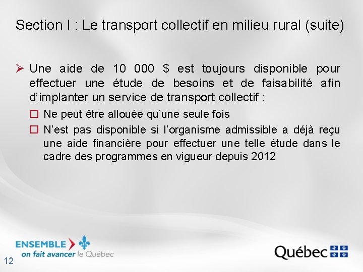 Section I : Le transport collectif en milieu rural (suite) Ø Une aide de