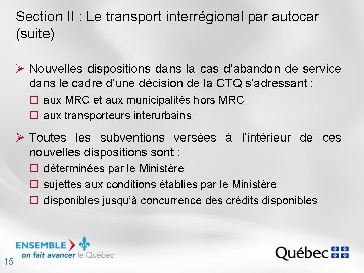 Section II : Le transport interrégional par autocar (suite) Ø Nouvelles dispositions dans la