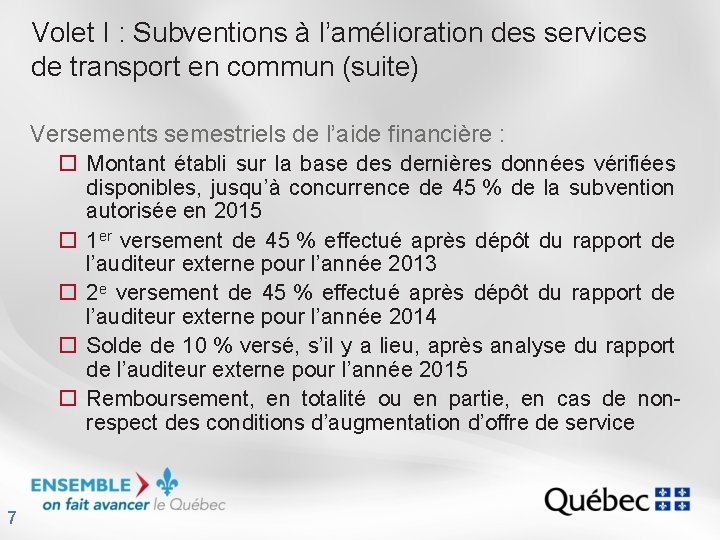 Volet I : Subventions à l’amélioration des services de transport en commun (suite) Versements