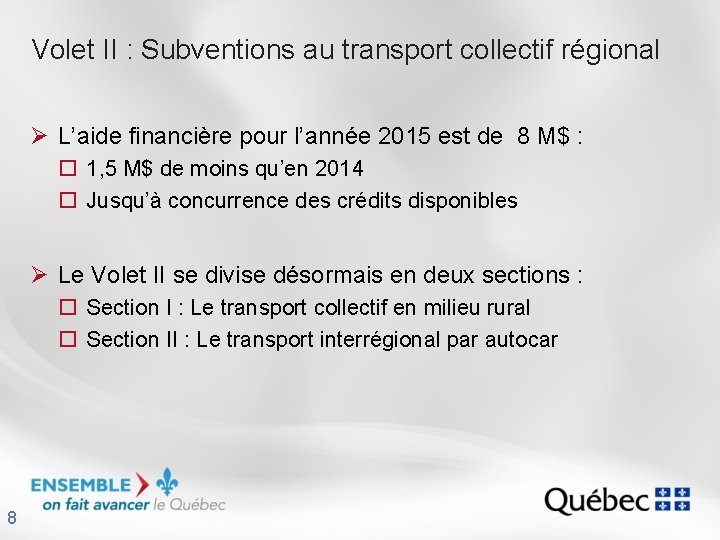 Volet II : Subventions au transport collectif régional Ø L’aide financière pour l’année 2015