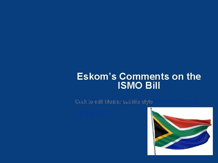 Eskom’s Comments on the ISMO Bill Presentation to the subtitle Portfoliostyle Committee on Energy