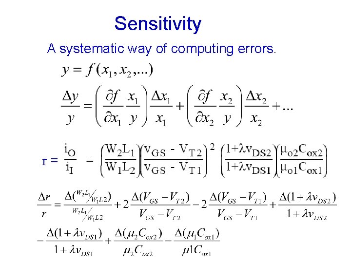 Sensitivity A systematic way of computing errors. r= 