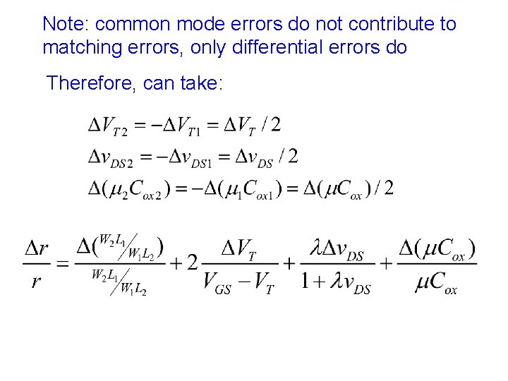Note: common mode errors do not contribute to matching errors, only differential errors do