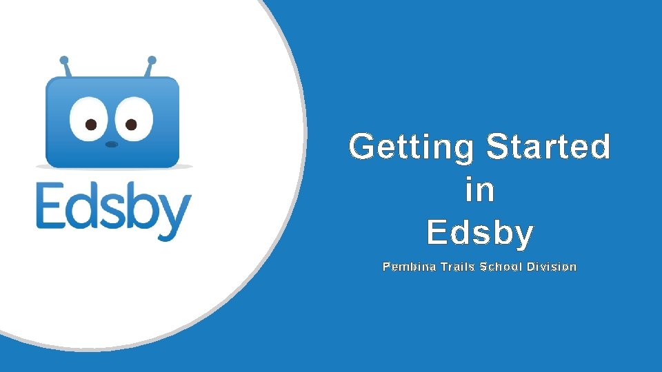 Getting Started in Edsby Pembina Trails School Division 