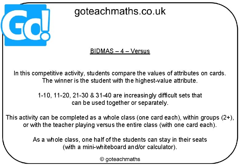 BIDMAS – 4 – Versus In this competitive activity, students compare the values of