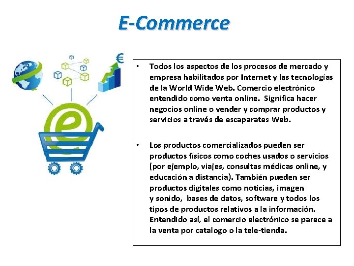 E-Commerce • Todos los aspectos de los procesos de mercado y empresa habilitados por