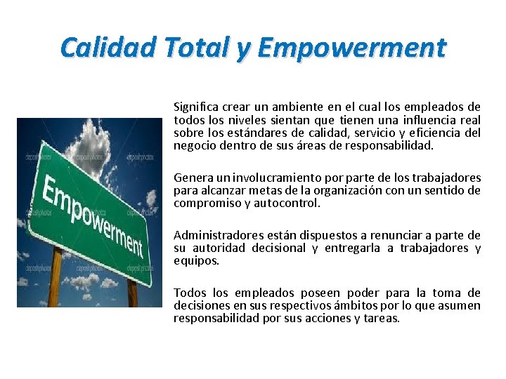 Calidad Total y Empowerment Significa crear un ambiente en el cual los empleados de