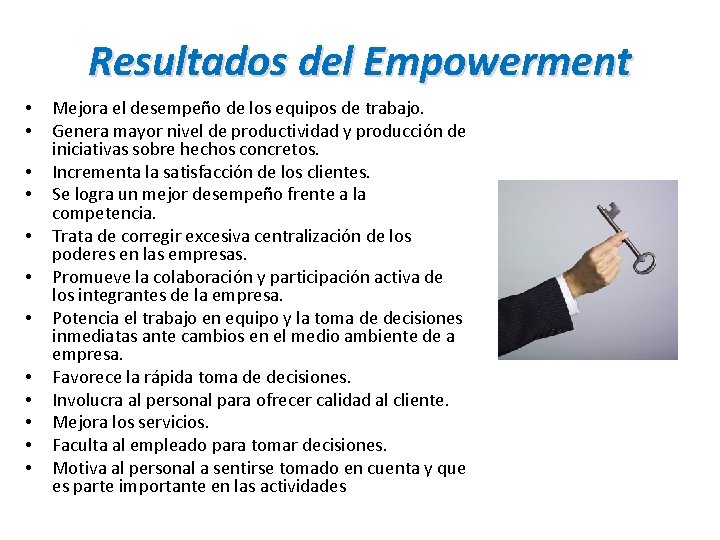 Resultados del Empowerment • • • Mejora el desempeño de los equipos de trabajo.