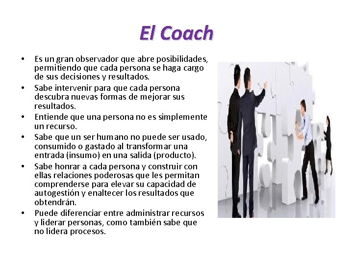 El Coach • • • Es un gran observador que abre posibilidades, permitiendo que