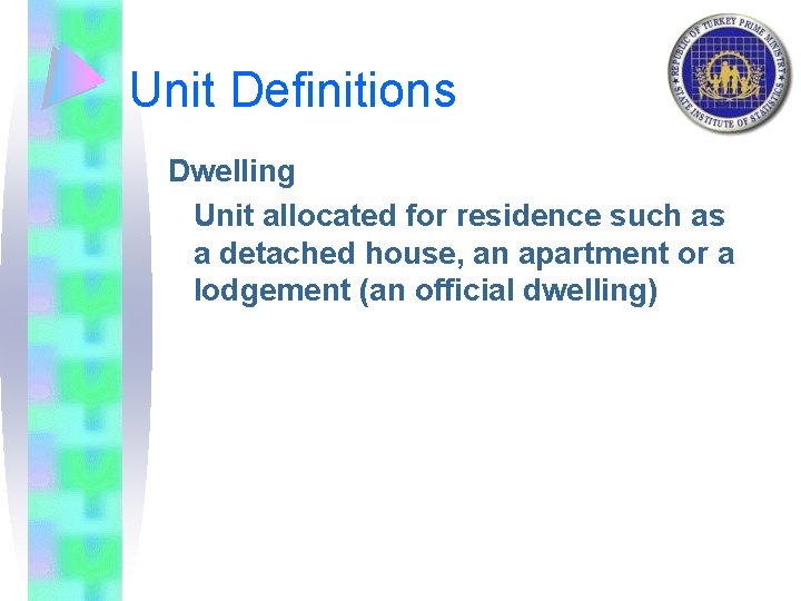 Unit Definitions Dwelling Unit allocated for residence such as a detached house, an apartment