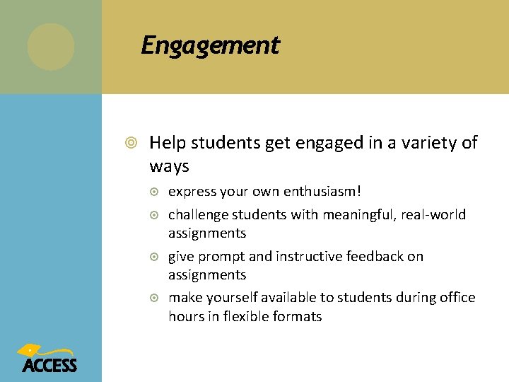 Engagement Help students get engaged in a variety of ways express your own enthusiasm!