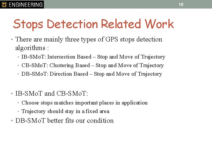 10 Stops Detection Related Work • There are mainly three types of GPS stops