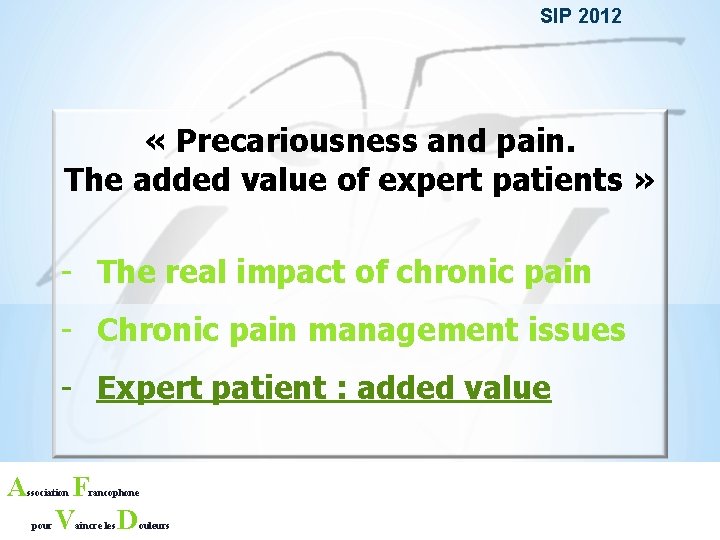SIP 2012 « Precariousness and pain. The added value of expert patients » -