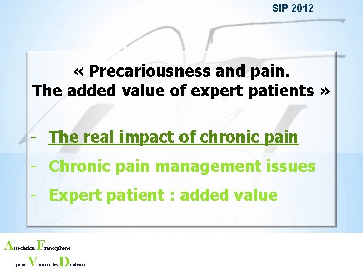 SIP 2012 « Precariousness and pain. The added value of expert patients » -