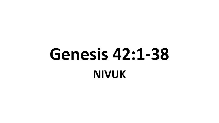 Genesis 42: 1 -38 NIVUK 