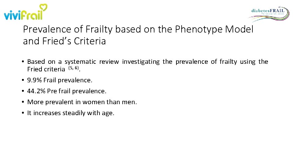Prevalence of Frailty based on the Phenotype Model and Fried’s Criteria • Based on Prevalence of Frailty based on the Phenotype Model and Fried’s Criteria • Based on