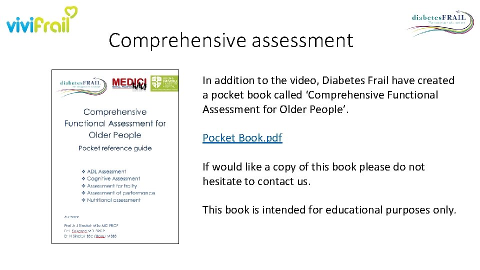 Comprehensive assessment In addition to the video, Diabetes Frail have created a pocket book Comprehensive assessment In addition to the video, Diabetes Frail have created a pocket book