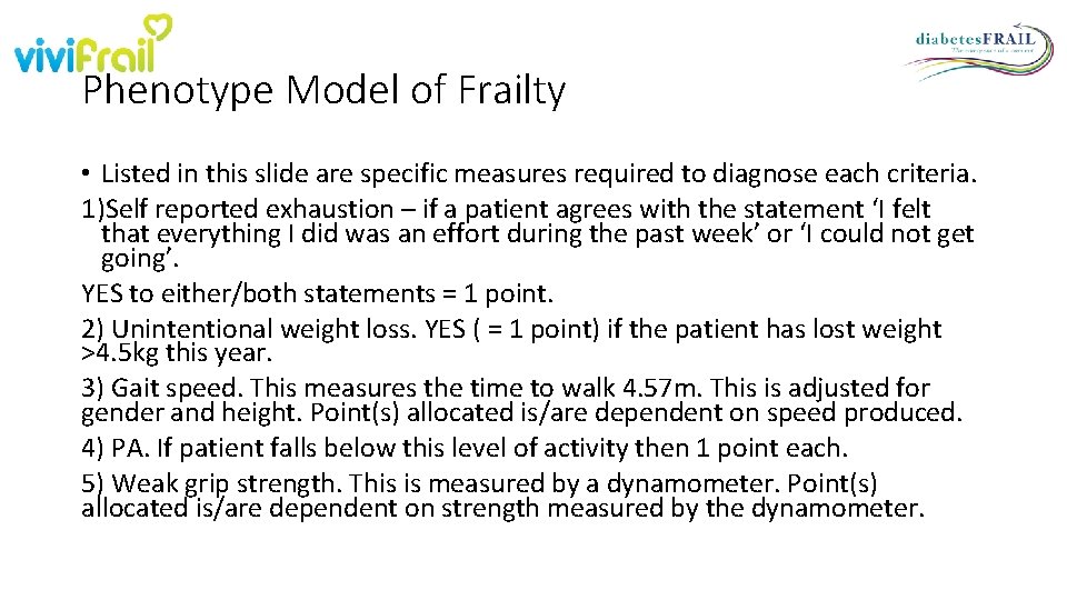 Phenotype Model of Frailty • Listed in this slide are specific measures required to Phenotype Model of Frailty • Listed in this slide are specific measures required to