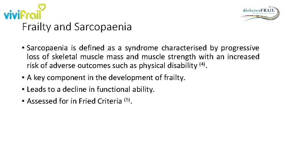 Frailty and Sarcopaenia • Sarcopaenia is defined as a syndrome characterised by progressive loss Frailty and Sarcopaenia • Sarcopaenia is defined as a syndrome characterised by progressive loss