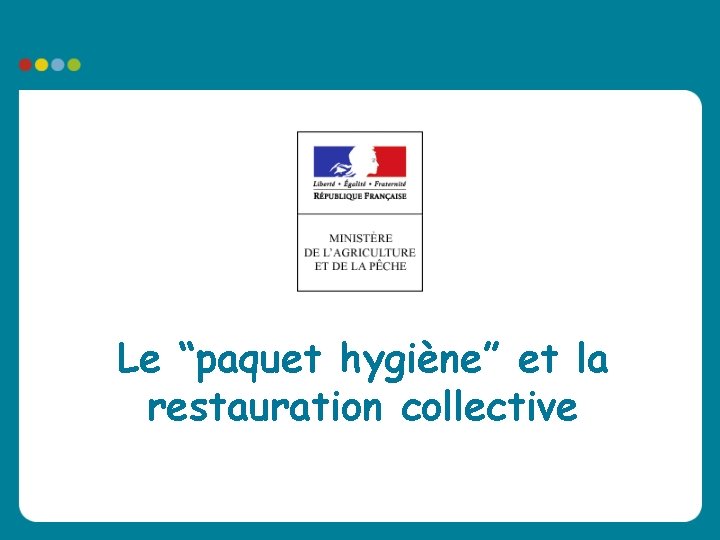 Le “paquet hygiène” et la restauration collective 