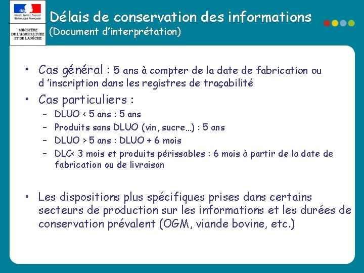 Délais de conservation des informations (Document d’interprétation) • Cas général : 5 ans à