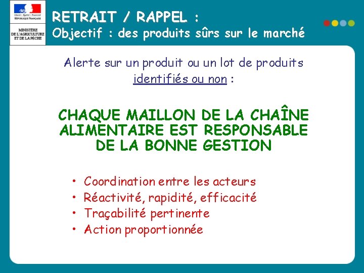 RETRAIT / RAPPEL : Objectif : des produits sûrs sur le marché Alerte sur