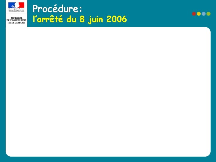 Procédure: l’arrêté du 8 juin 2006 