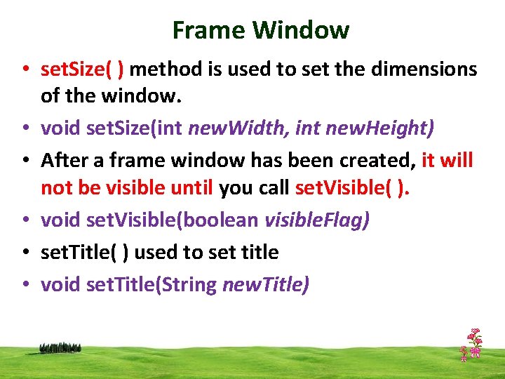 Frame Window • set. Size( ) method is used to set the dimensions of
